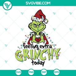 Christmas, SVG Files, Feeling Extra Grinchy Today SVG Download, Grinch 20