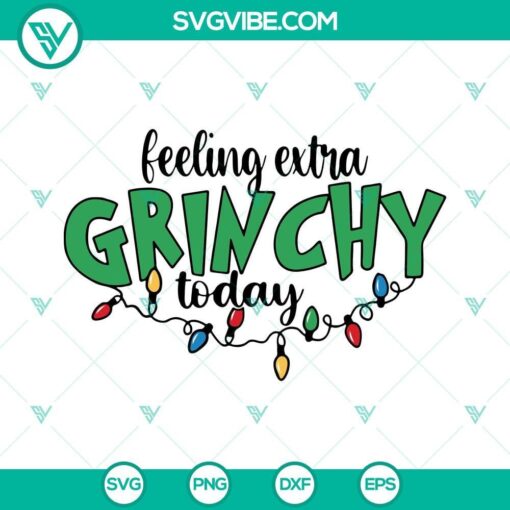 feeling extra grinchy today svg png dxf eps cut files for cricut silhouette 3 mockup