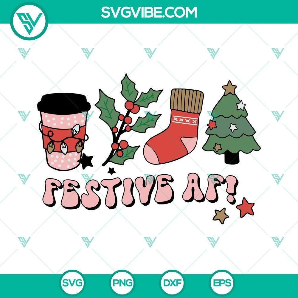 Christmas, SVG Files, Festive Af Christmas SVG Download DXF EPS PNG Cricut 1