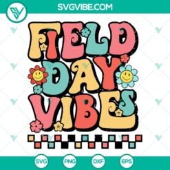 School, SVG Files, Field Day Vibes SVG File, Field Day SVG Images, Last Day Of 2