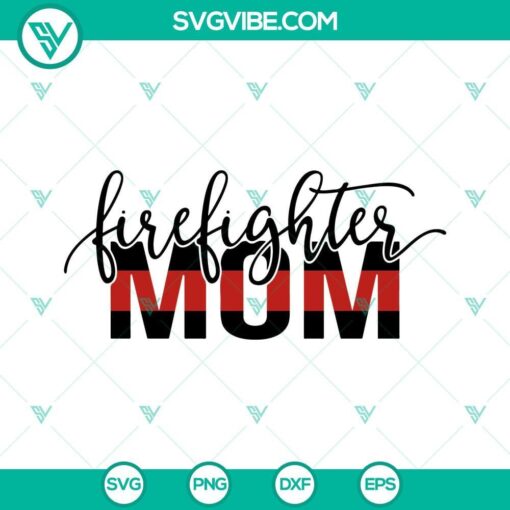 firefighter mom svg fireman svg fire mom svg firefighter mothers day svg png dxf eps 10 mockup