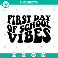 first day of school vibes svg back to school svg teacher first day svg png dxf eps 7 mockup