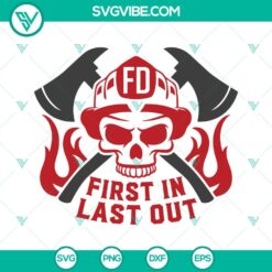 SVG Files, Trending, First In Last Out Firefighter Skull SVG Image, Fireman 4