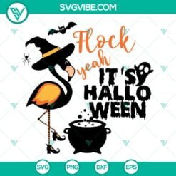 Halloween, SVG Files, Flock Yeah It’s Halloween SVG File, Flamingo Witch Hat 8