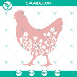 Animals, Chicken, SVG Files, Floral Chicken SVG File PNG DXF EPS Files, Chicken 1