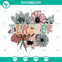 SVG Files, Teacher, Floral Teacher SVG Image, Teacher SVG File, Wild Flowers 12