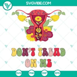 Trending, SVG Files, Flower Uterus Dont Tread On Me SVG Files, Floral Uterus 9