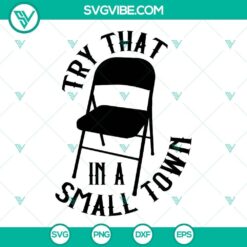Folding Chair SVG Image, Try That in a Small Town SVG Image, Alabama Small