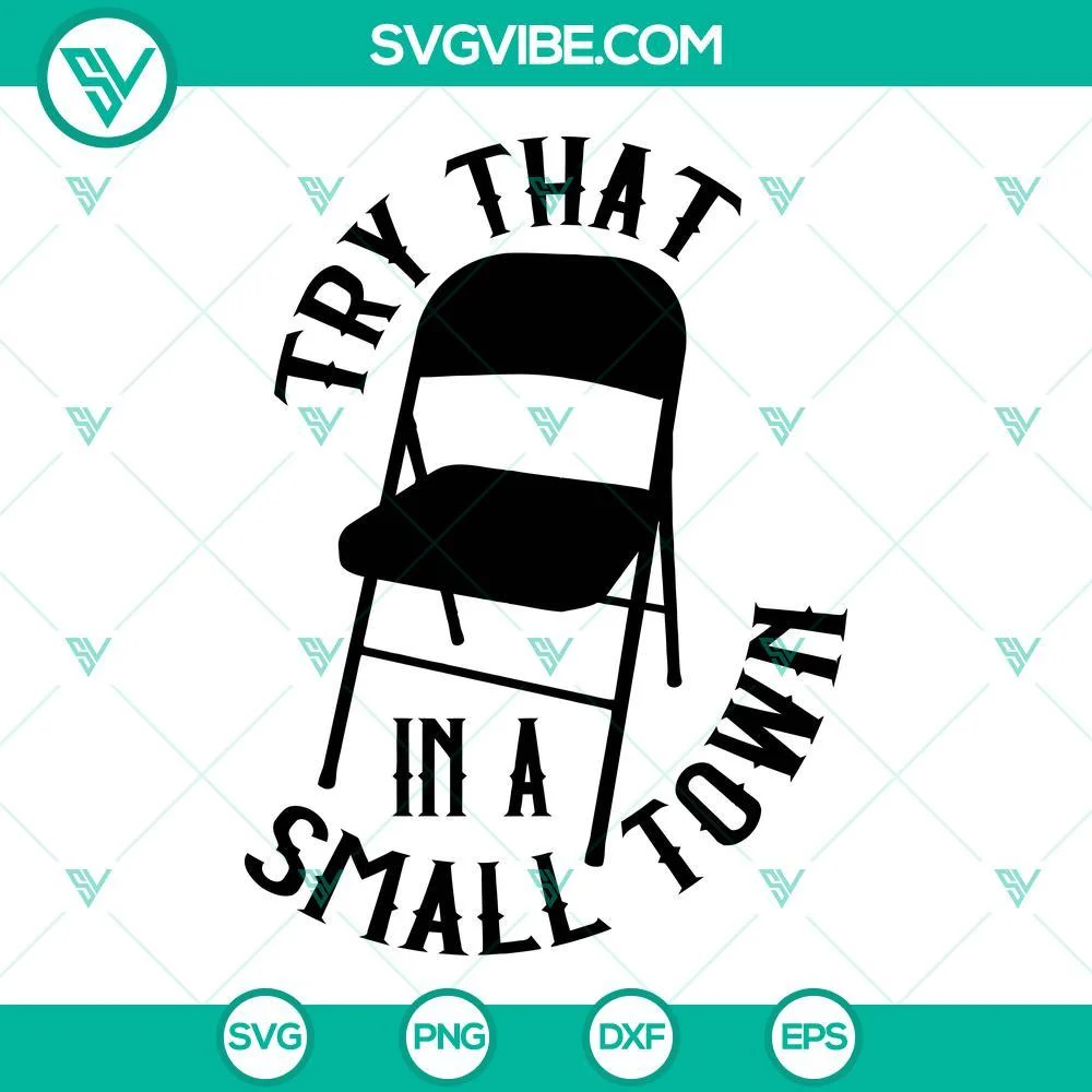 SVG Files, Trending, Folding Chair SVG Image, Try That in a Small Town SVG 1