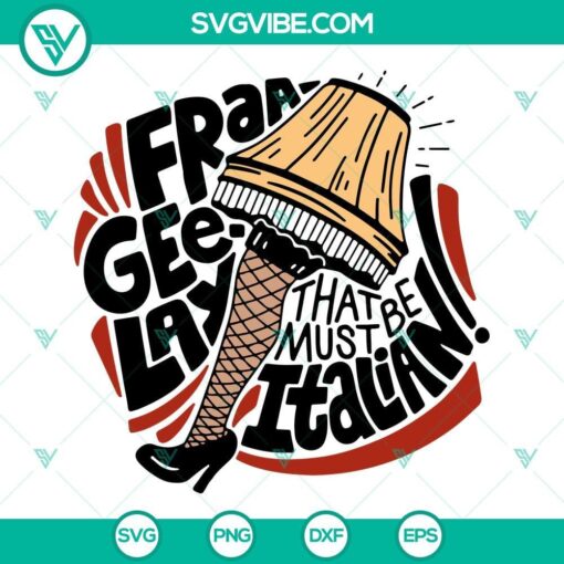 fra gee lay svg that must be italian svg leg lamp svg a christmas story svg png dxf eps files 10 mockup