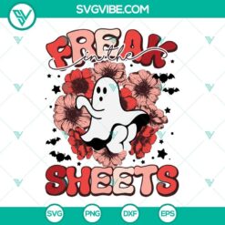 Freak In The Sheets SVG Files, Funny Halloween Flowers Ghost SVG Files PNG