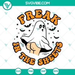 Freak In The Sheets With Ghost SVG Files, Funny Halloween Spooky SVG File