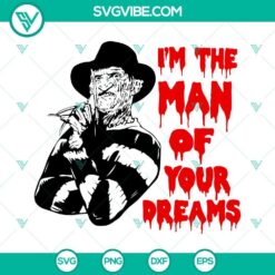 Freddy Krueger SVG Images, I&rsquo;m The Man Of Your Dreams SVG Image, Halloween