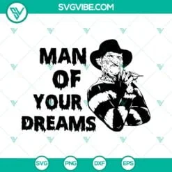 Halloween, SVG Files, Freddy Krueger SVG Files, Man Of Your Dreams SVG File, 2