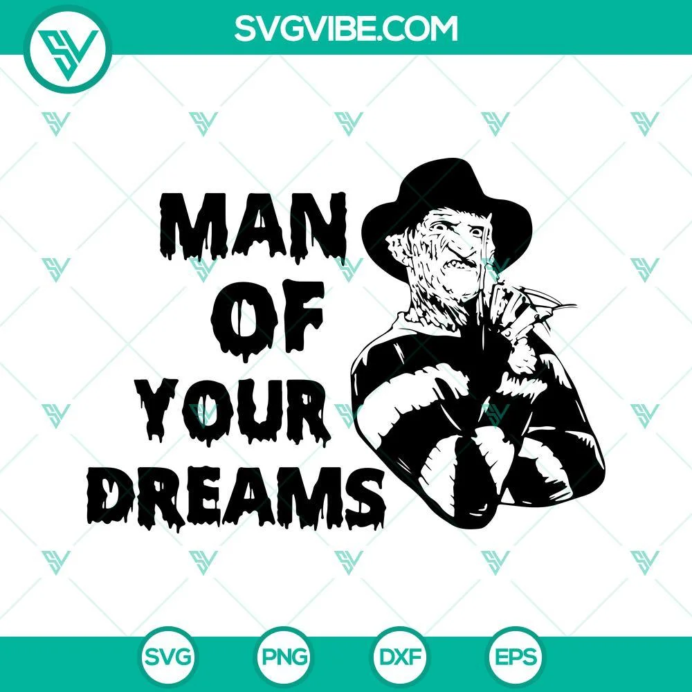 Halloween, SVG Files, Freddy Krueger SVG Files, Man Of Your Dreams SVG File, 1