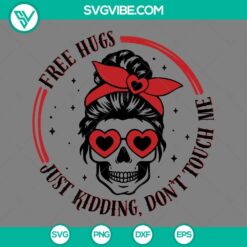 SVG Files, Valentine's Day, Free Hugs Just Kidding Don’t Touch Me SVG File, 16