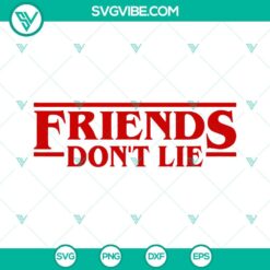 Movies, SVG Files, Friends Don’t Lie Stranger Things SVG Files, Stranger 3