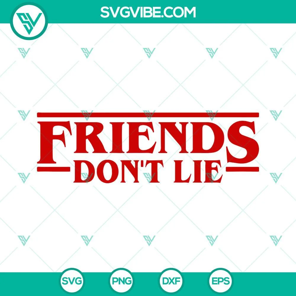 Movies, SVG Files, Friends Don’t Lie SVG File, Stranger Things SVG Images, 1