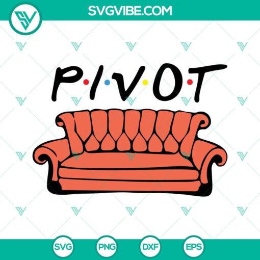 friends pivot svg couch svg friends quotes svg friends svg digital files silhouette cricut 1 mockup