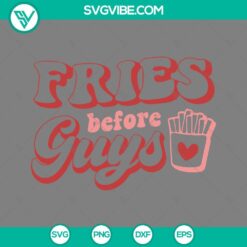 SVG Files, Valentine's Day, Fries Before Guys SVG Download, French Fries 10