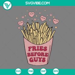 SVG Files, Valentine's Day, Fries Before Guys SVG Download, Fries Valentine SVG 6