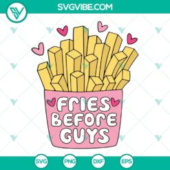 SVG Files, Valentine's Day, Fries Before Guys SVG Download, Valentine SVG File, 22