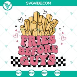 SVG Files, Valentine's Day, Fries Before Guys SVG Files, Valentines Day SVG 24