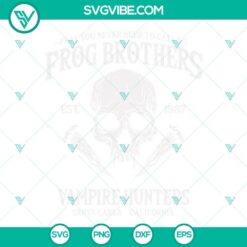 Movies, SVG Files, Frog Brothers Vampire Hunters SVG File Cut Files horror 8