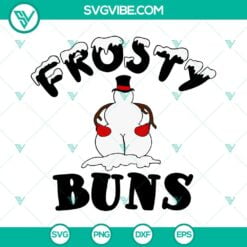 Christmas, SVG Files, Frosty Buns SVG Images, Funny Frosty Snowman SVG File, 18