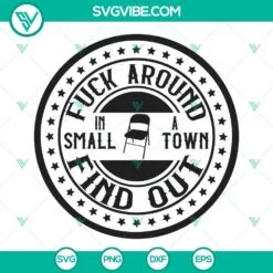 Trending, SVG Files, Fuck Around Find Out in a Small Town SVG Image, Folding 2