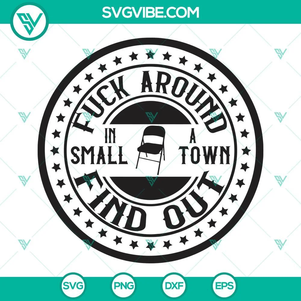 Trending, SVG Files, Fuck Around Find Out in a Small Town SVG Image, Folding 1