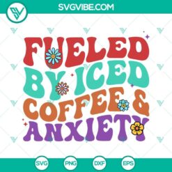 fueled by iced coffee and anxiety svg iced coffee svg retro wavy letters svg funny sayings svg png dxf eps 4 mockup 1