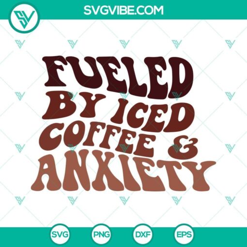 fueled by iced coffee and anxiety svg iced coffee svg retro wavy letters svg funny sayings svg png dxf eps 7 mockup 1