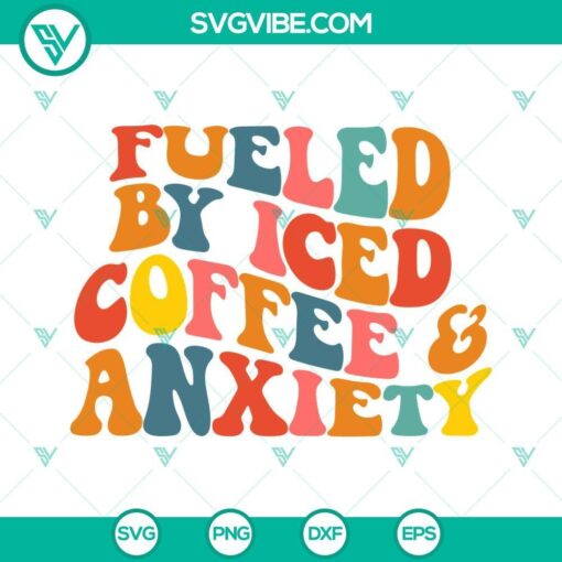 fueled by iced coffee and anxiety svg iced coffee svg retro wavy letters svg funny sayings svg png dxf eps 8 mockup 1