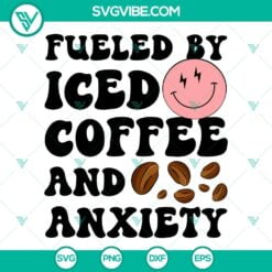 SVG Files, Trending, Fueled By Iced Coffee And Anxiety SVG Files, Smiley Face 2