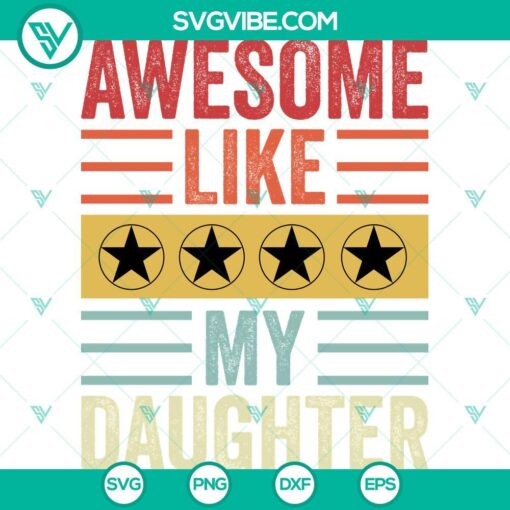 funny awesome like my daughter svg father s day retro vintage svg png eps dxf pdf cricut file mockup