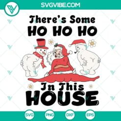 Christmas, SVG Files, Funny Santa Claus There’s Some Ho Ho Ho In This House 7