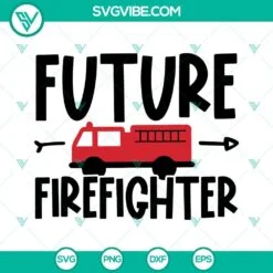 Trending, SVG Files, Future Firefighter SVG File, Fire Truck SVG Download, 2