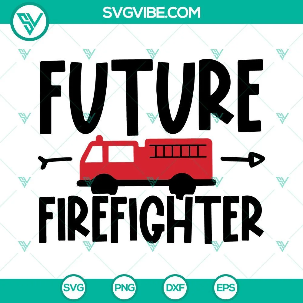 Trending, SVG Files, Future Firefighter SVG File, Fire Truck SVG Download, 1