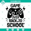 Game Over Back To School SVG files with boy design for first day back to school celebration.