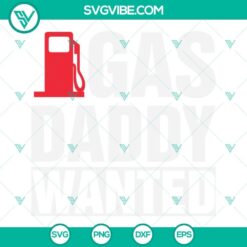 Gas Daddy Wanted SVG files for download, Make Gas Prices Great Again design, perfect for gas station themed projects.