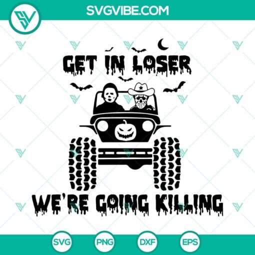 get in loser horror movie offroad svg halloween horror jeep svg png dxf eps for cricut files 2 mockup