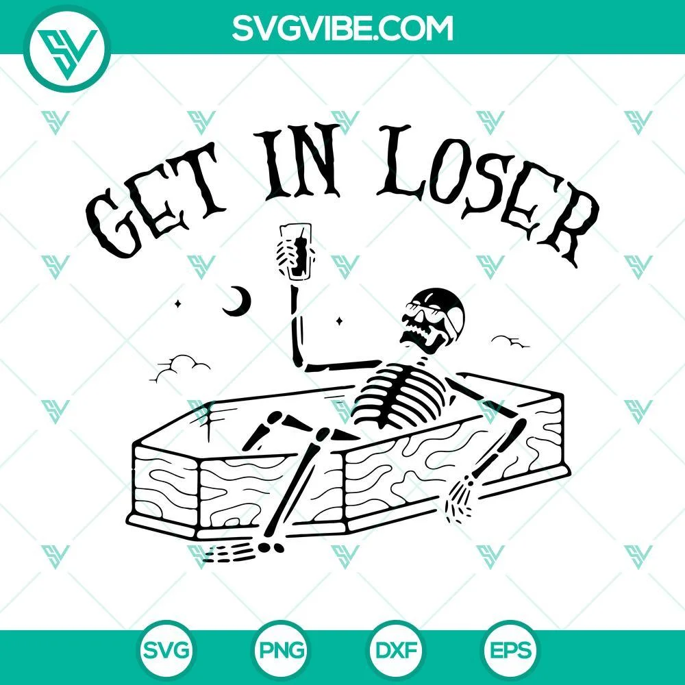 Halloween, Skeleton, SVG Files, Get In Loser SVG Download, Skeletons Drink 1