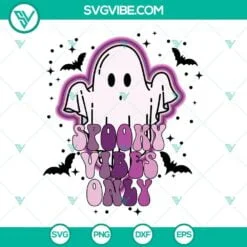 Halloween, SVG Files, Ghost Spooky Vibes Only Halloween SVG Images PNG DXF EPS 2