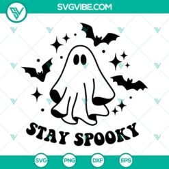 Ghost SVG Files, Stay Spooky SVG Files, Bat SVG Files, Halloween Quote SVG Download, Creepy