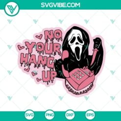 SVG Files, Valentine's Day, No You Hang Up SVG File, Scream Ghostface Calling 3