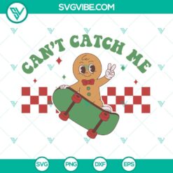 Christmas, SVG Files, Gingerbread Man Can’t Catch Me SVG Files, Christmas 2