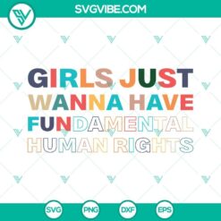 Girls Just Wanna Have Fundamental Human Rights Svg, Girl Power