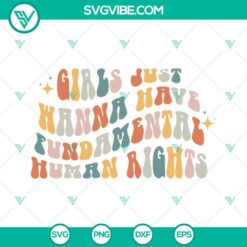 Girls Just Wanna Have Fundamental Human Rights SVG Images PNG DXF EPS