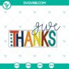 Give Thanks SVG Download for Thanksgiving with PNG, DXF, EPS files for Cricut and Silhouette machines.